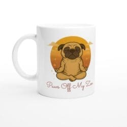Paws Off My Zen Mug
